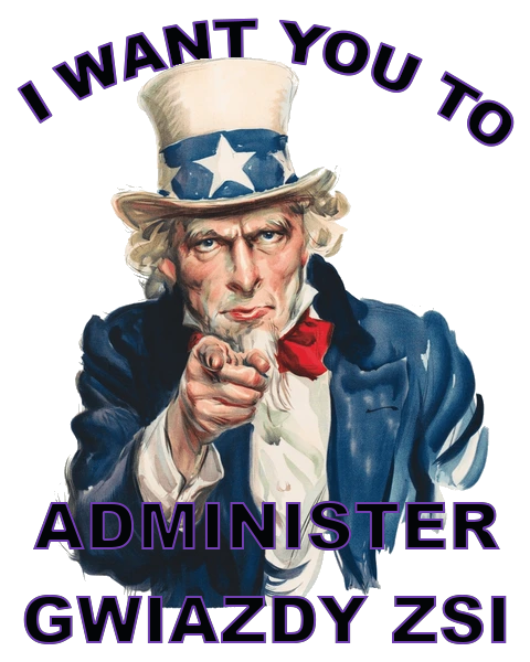 I want you to administer gwiazdy zsi
